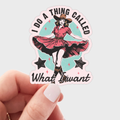I Do a Thing Called What I Want Sticker - cowgirl, western
