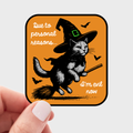 Due to Personal Reasons, I'm Evil Now Sticker - cat, witch