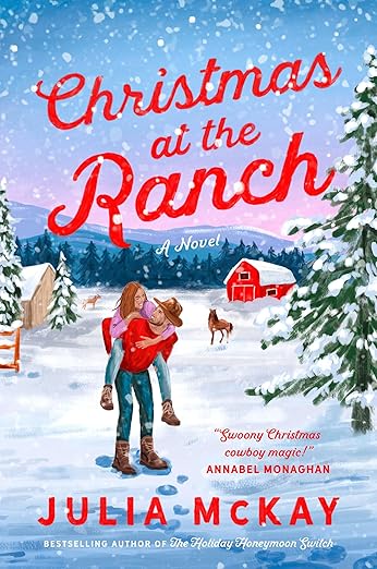 Christmas at the Ranch: The swoon-worthy second chance cowboy romance, the perfect festive read for the holidays
