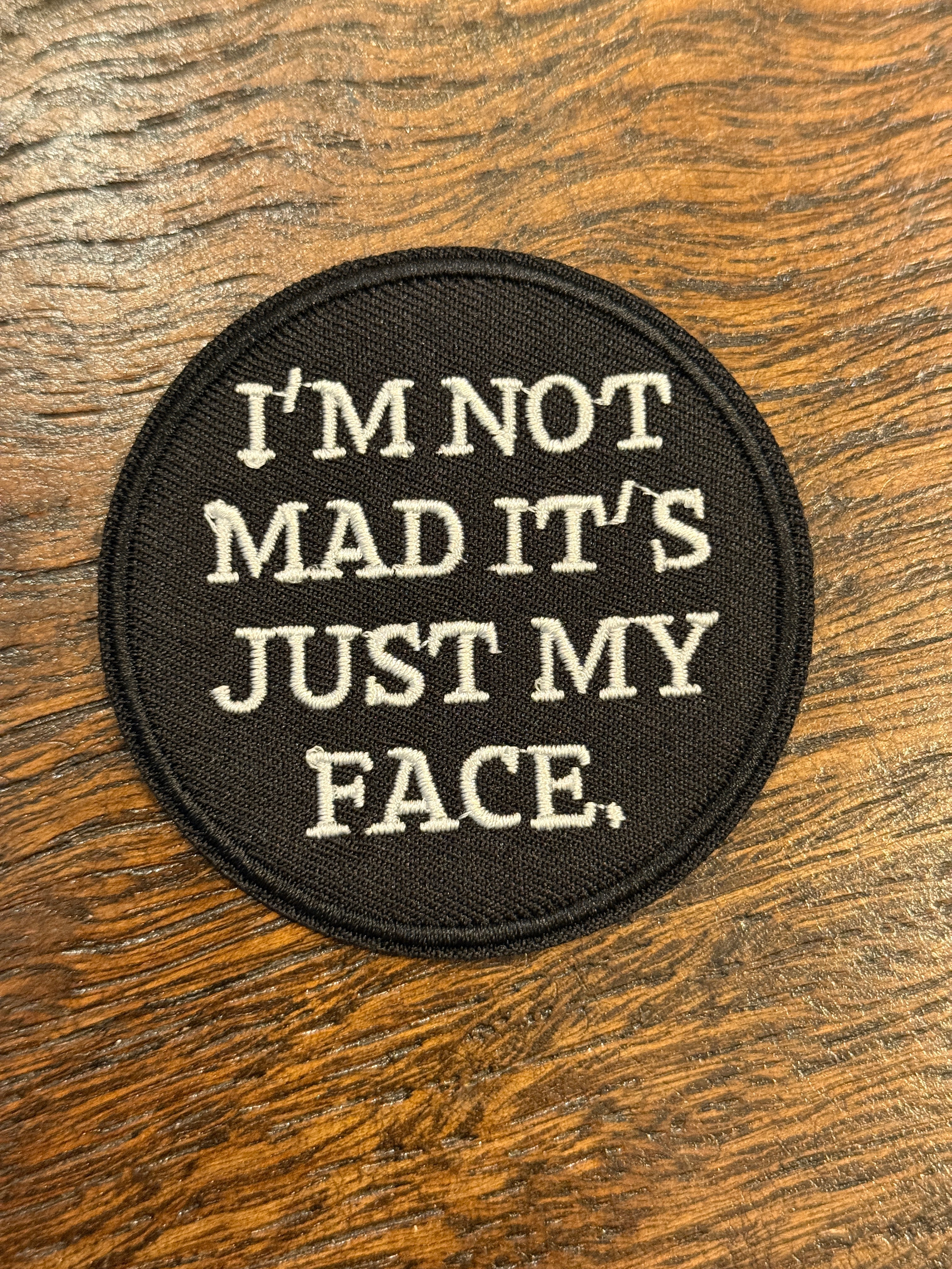 I'm Not Mad It's Just My Face - Patch