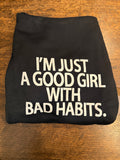 I'm Just a Good Girl Hoodie