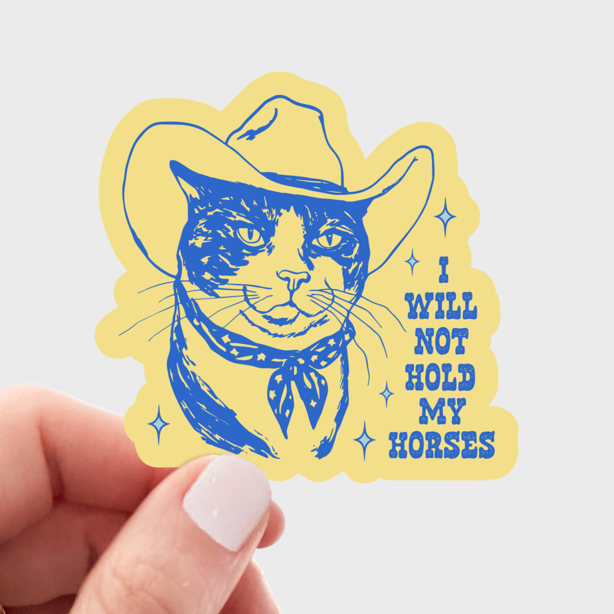 I Will Not Hold My Horses Sticker - cat, pet store, cowboy