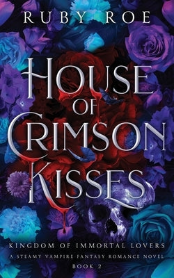 House of Crimson Kisses: A Steamy Vampire Fantasy Romance