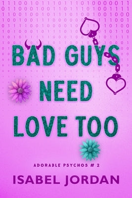 Bad Guys Need Love Too