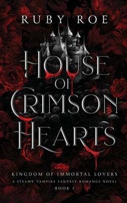 House of Crimson Hearts: A Steamy Vampire Fantasy Romance